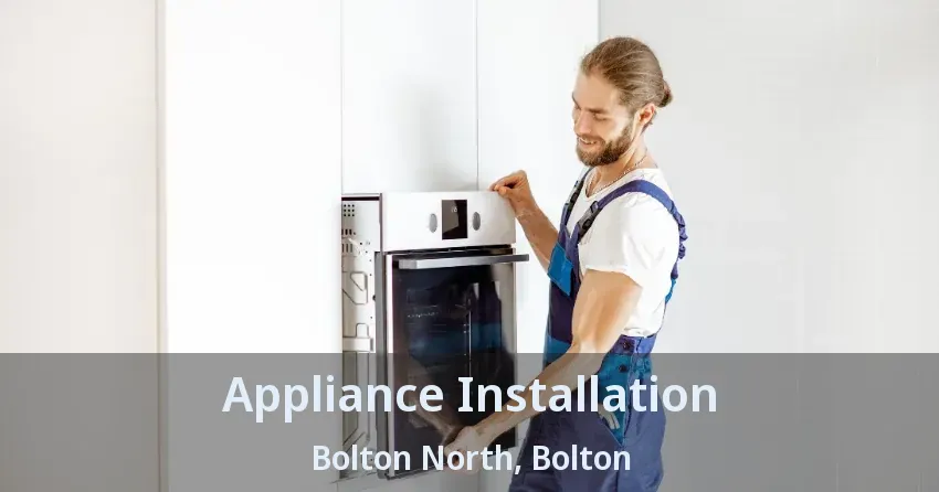 Appliance Installation Bolton North, Bolton - ON