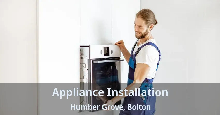 Appliance Installation Humber Grove, Bolton - ON