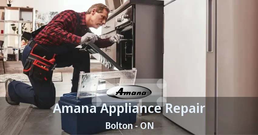 Amana Appliance Repair Bolton - ON