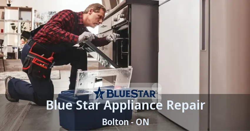 Blue Star Appliance Repair Bolton - ON