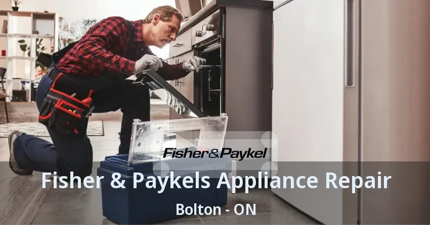 Fisher & Paykels Appliance Repair Bolton - ON
