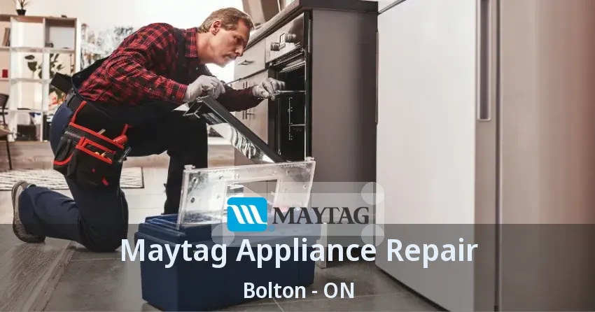 Maytag Appliance Repair Bolton - ON