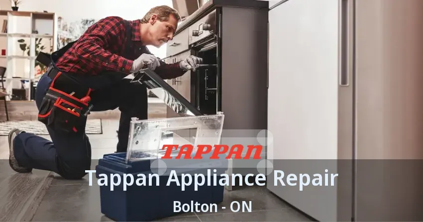 Tappan Appliance Repair Bolton - ON