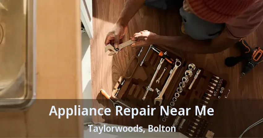 Appliance Repair Near Me Taylorwoods, Bolton - ON