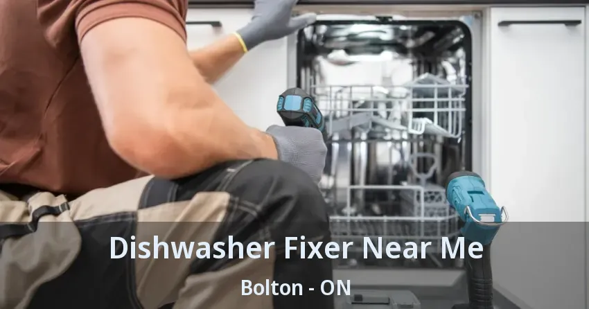 Dishwasher Fixer Near Me Bolton - ON