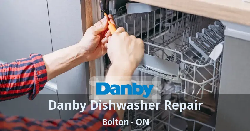 Danby Dishwasher Repair Bolton - ON