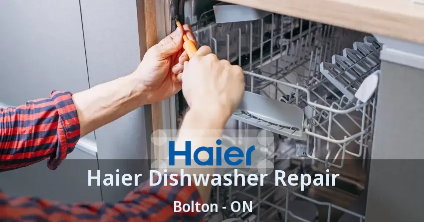 Haier Dishwasher Repair Bolton - ON