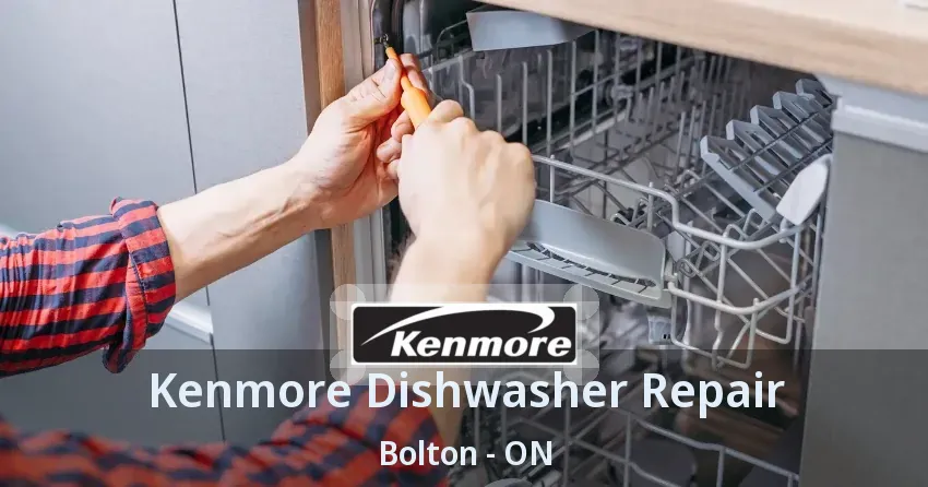 Kenmore Dishwasher Repair Bolton - ON