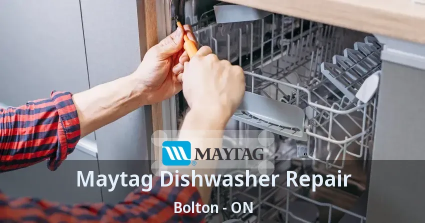 Maytag Dishwasher Repair Bolton - ON