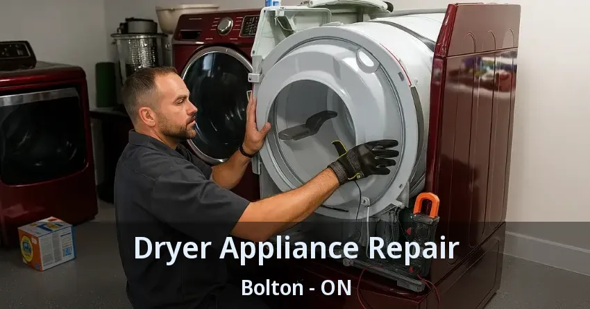 Dryer Appliance Repair Bolton - ON