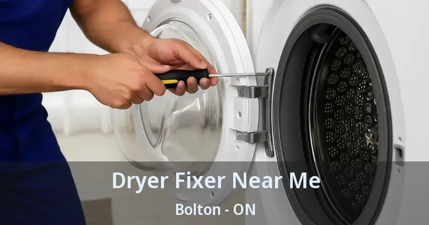 Dryer Fixer Near Me Bolton - ON