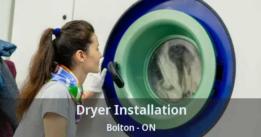 Dryer Installation Bolton - ON