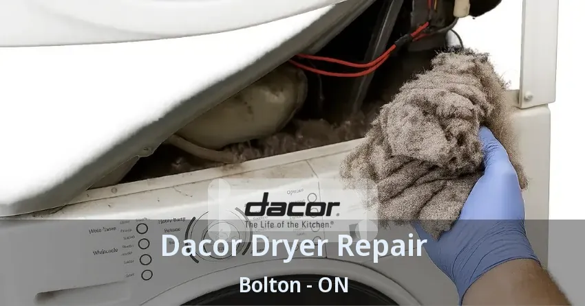 Dacor Dryer Repair Bolton - ON