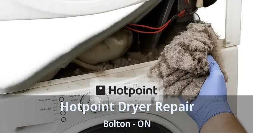 Hotpoint Dryer Repair Bolton - ON