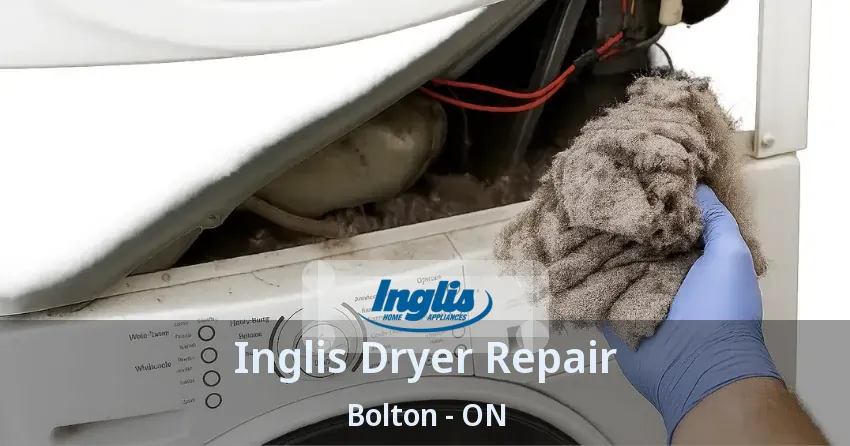 Inglis Dryer Repair Bolton - ON