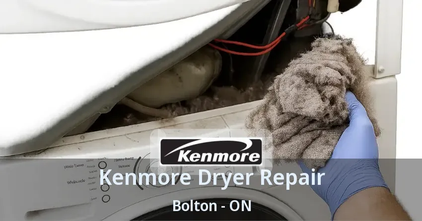 Kenmore Dryer Repair Bolton - ON