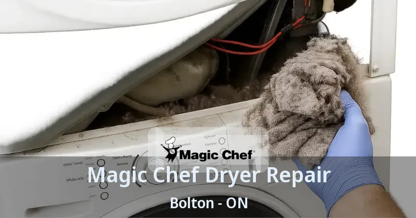 Magic Chef Dryer Repair Bolton - ON