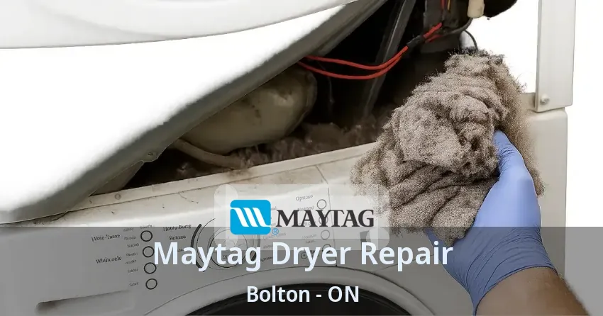 Maytag Dryer Repair Bolton - ON