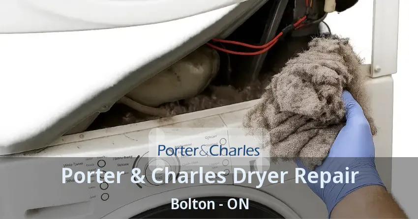 Porter & Charles Dryer Repair Bolton - ON