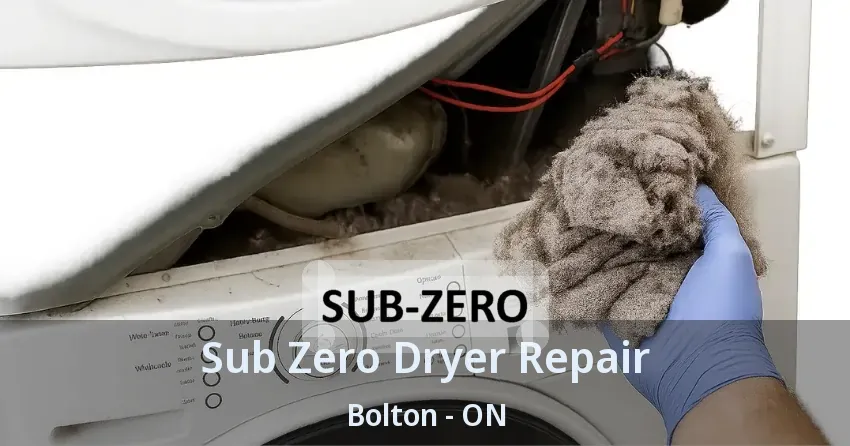 Sub Zero Dryer Repair Bolton - ON