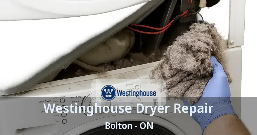 Westinghouse Dryer Repair Bolton - ON