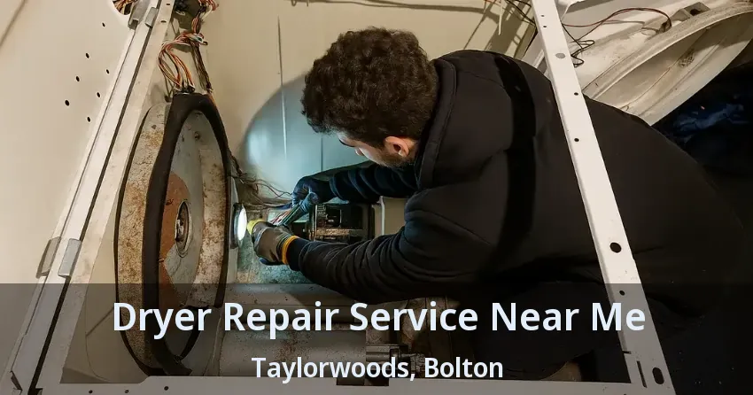 Dryer Repair Service Near Me Taylorwoods, Bolton - ON