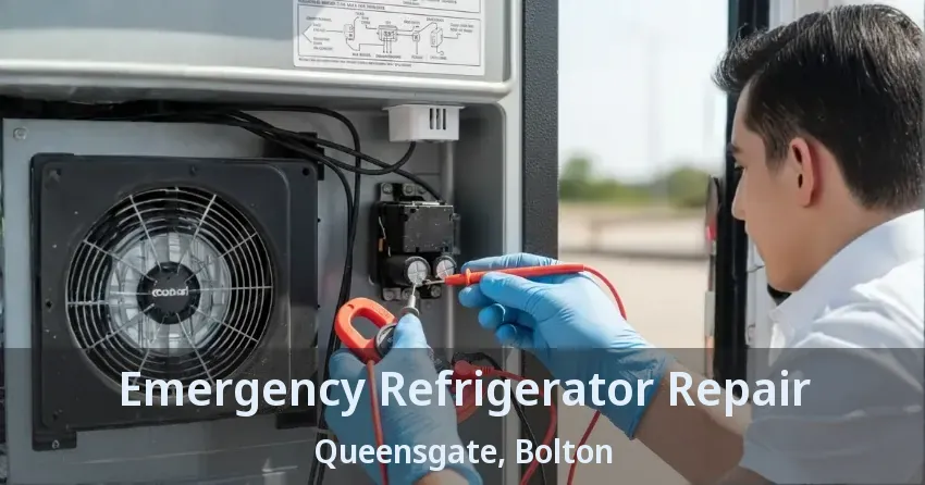 Emergency Refrigerator Repair Queensgate, Bolton - ON