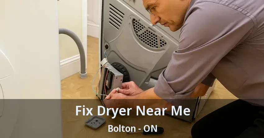 Fix Dryer Near Me Bolton - ON