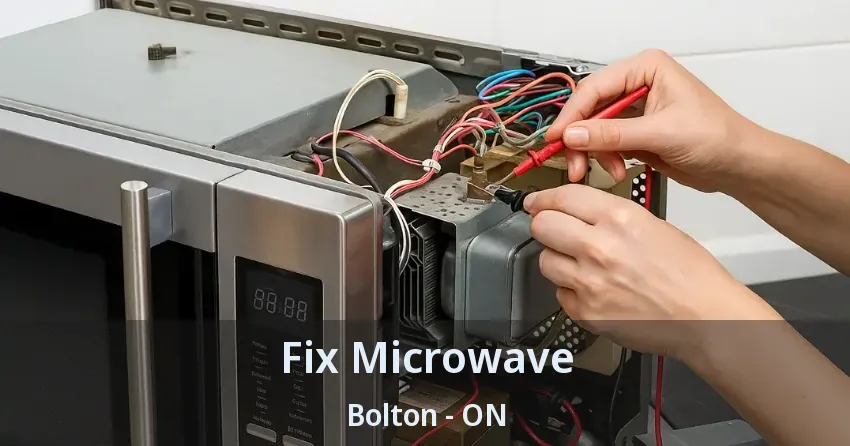 Fix Microwave Bolton - ON