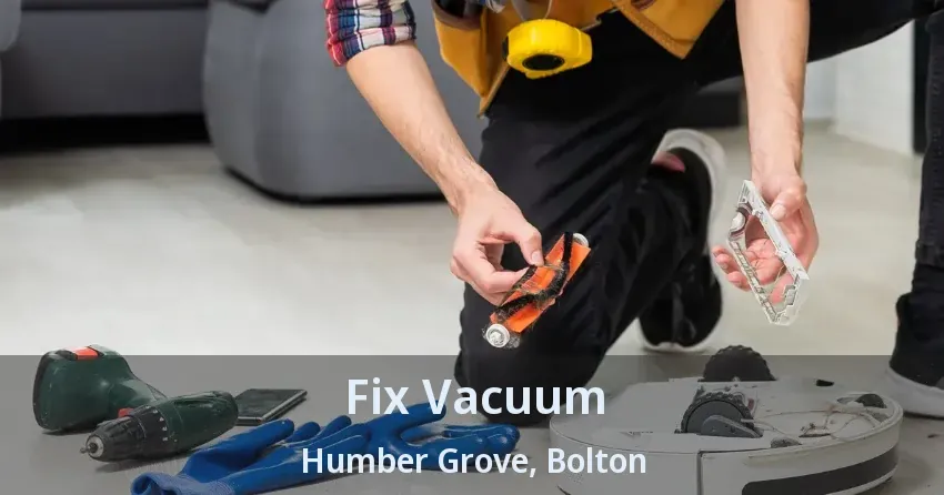 Fix Vacuum Humber Grove, Bolton - ON