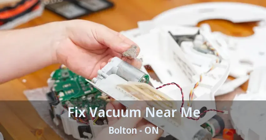 Fix Vacuum Near Me Bolton - ON