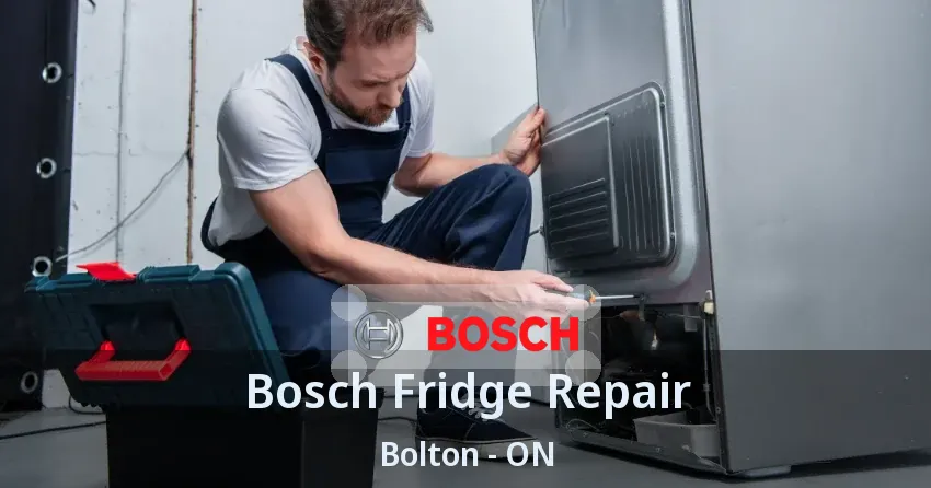 Bosch Fridge Repair Bolton - ON