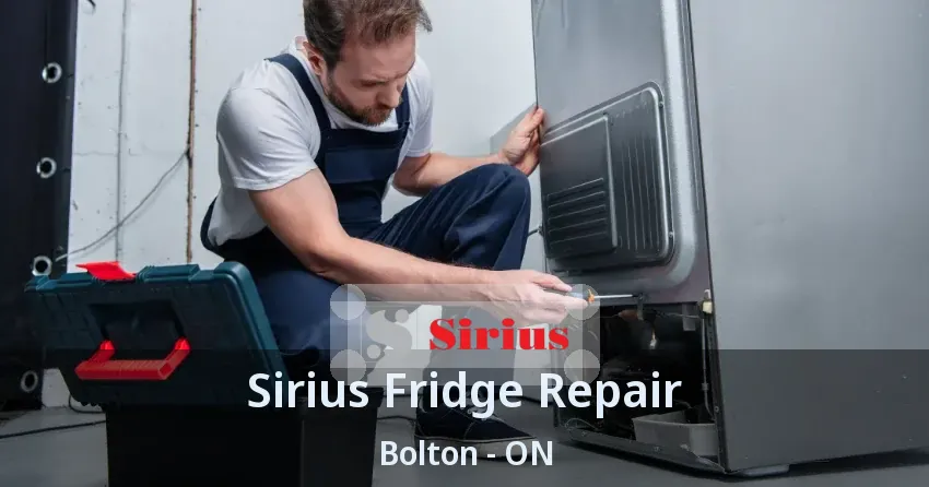 Sirius Fridge Repair Bolton - ON