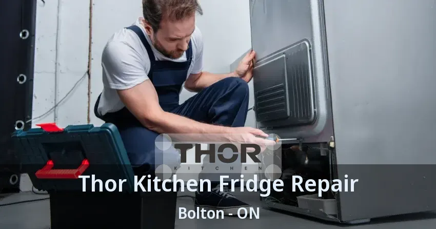 Thor Kitchen Fridge Repair Bolton - ON