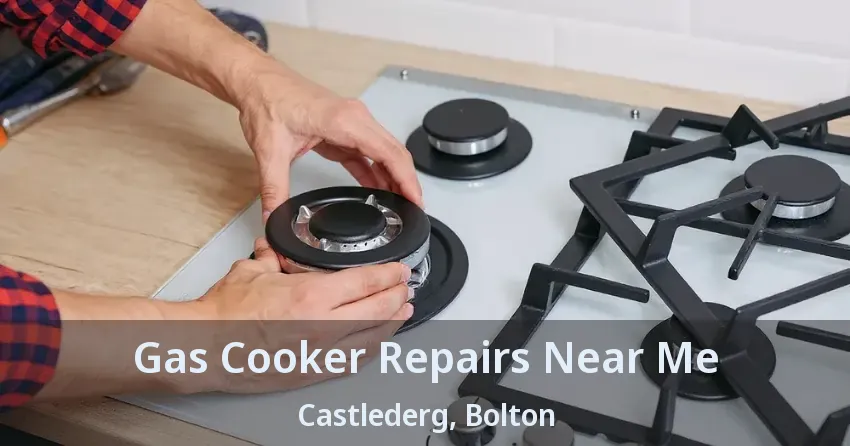 Gas Cooker Repairs Near Me Castlederg, Bolton - ON
