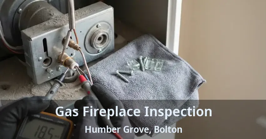 Gas Fireplace Inspection Humber Grove, Bolton - ON