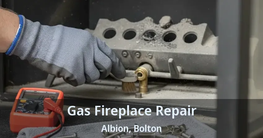 Gas Fireplace Repair Albion, Bolton - ON