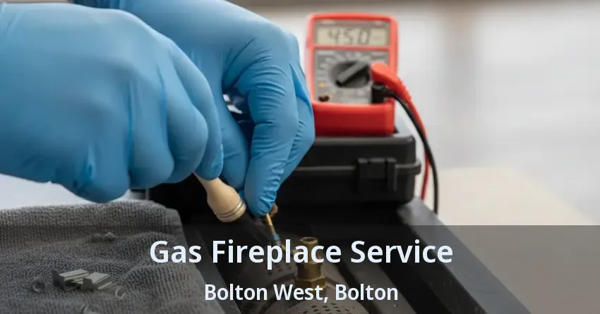 Gas Fireplace Service Bolton West, Bolton - ON