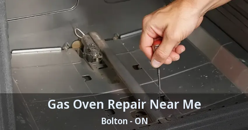 Gas Oven Repair Near Me Bolton - ON