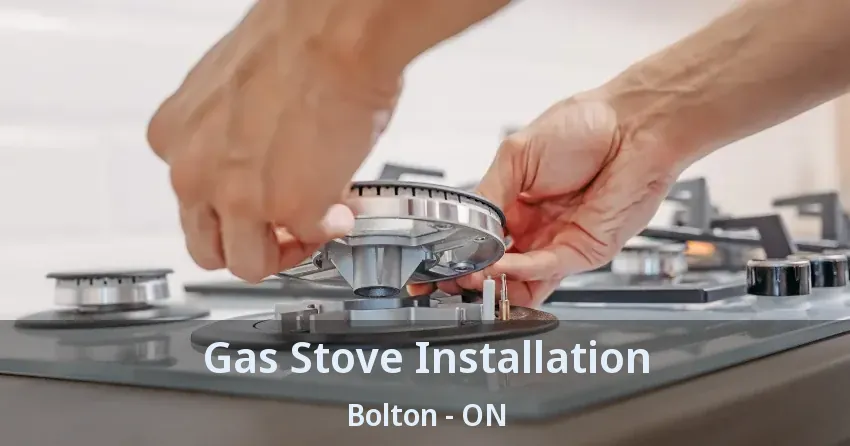 Gas Stove Installation Bolton - ON