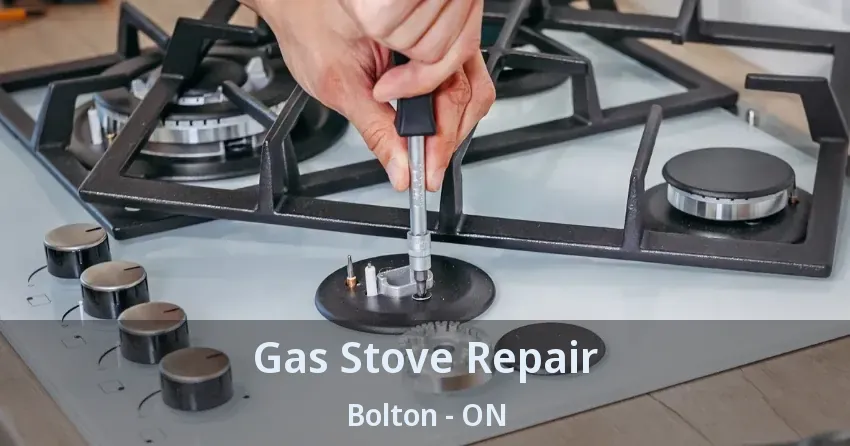 Gas Stove Repair Bolton - ON
