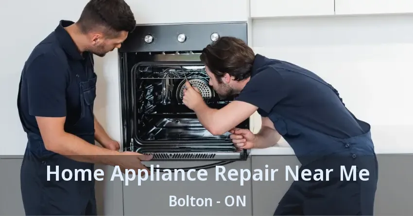 Home Appliance Repair Near Me Bolton - ON