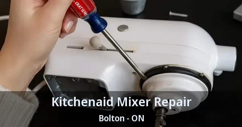 Kitchenaid Mixer Repair Bolton - ON
