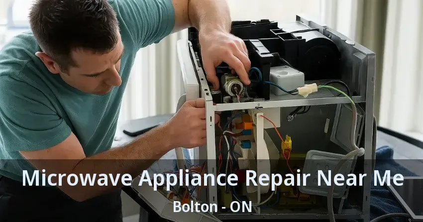 Microwave Appliance Repair Near Me Bolton - ON