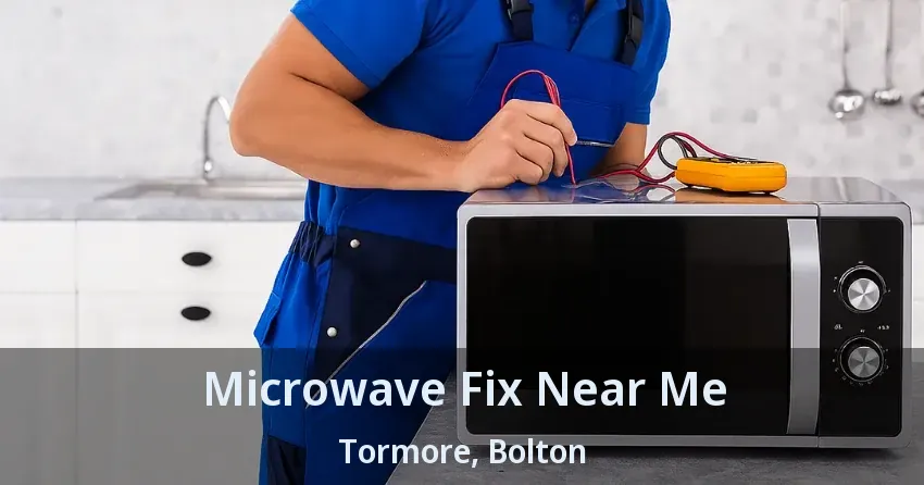 Microwave Fix Near Me Tormore, Bolton - ON