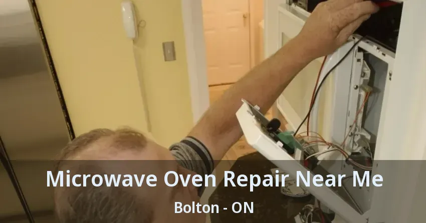 Microwave Oven Repair Near Me Bolton - ON