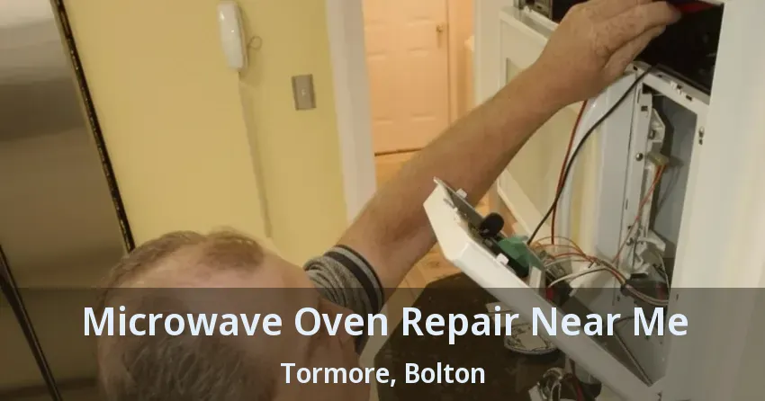 Microwave Oven Repair Near Me Tormore, Bolton - ON