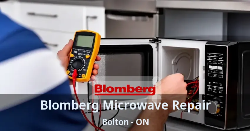 Blomberg Microwave Repair Bolton - ON