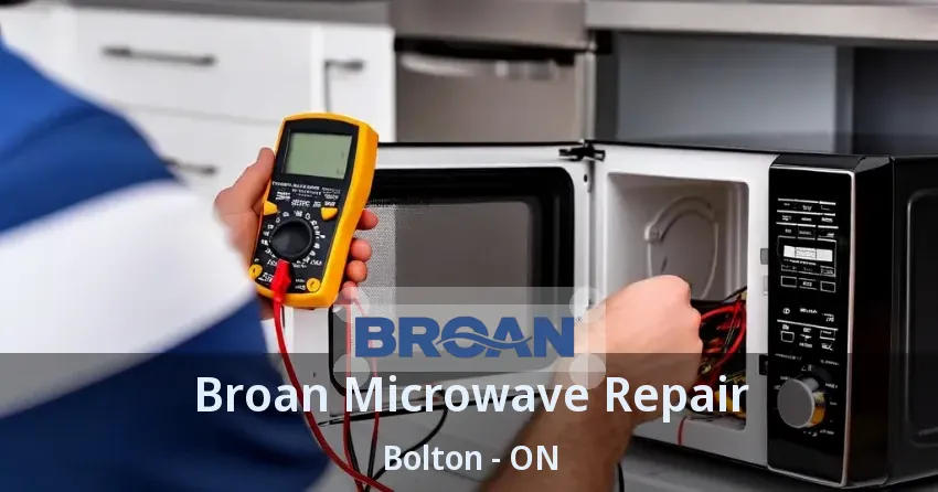 Broan Microwave Repair Bolton - ON