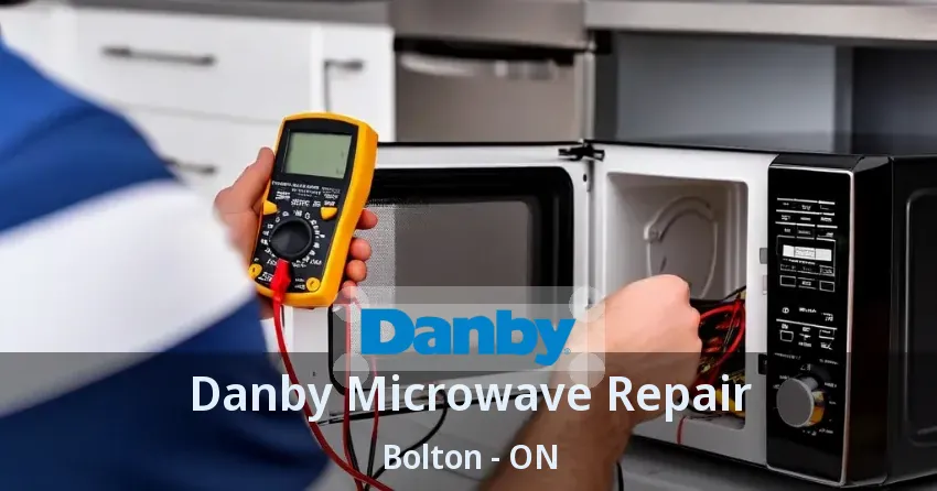 Danby Microwave Repair Bolton - ON